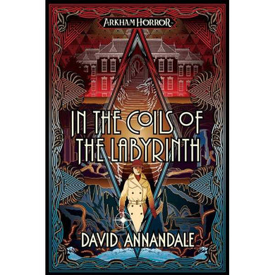 An Arkham Horror Novel : In The Coils of The Labyrinth