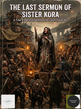 Load image into Gallery viewer, Cover art for a tabletop gaming adventure titled "The Last Sermon of Sister Kora," showing a robed figure preaching to a crowd in a dark, crowded marketplace scene. Large title text appears at the top, with a small white square logo at bottom left and a round green/black badge at bottom right.