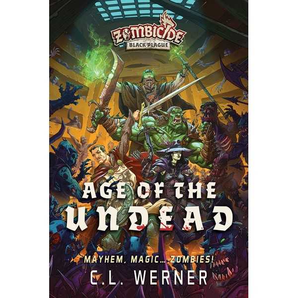 Age of the Undead: A Zombicide- Black Plague Novel