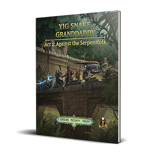 Cthulhu Mythos: Yig Snake Granddaddy Act 2: Against The Serpentfolk